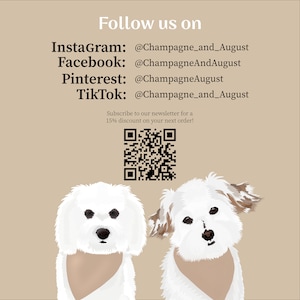 May include: A beige graphic featuring two white dogs wearing tan bandanas. Text includes Follow us on, social media handles for Instagram, Facebook, Pinterest, and TikTok, a QR code, and text about subscribing to a newsletter for a 15% discount.