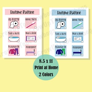 May include: Two printable bedtime routine charts, one pink and one blue, with checkboxes for each task. The tasks include: Go Potty, Brush Teeth, Take a Bath, Read a Book, Pajamas On, and Goodnight. The charts are 8.5 x 11 inches and can be printed at home.