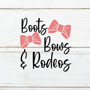 Boots Bows and Rodeos SVG | Rodeo Cowgirl SVG | Girls Shirt SVG | Little Cowgirl Boots Svg | Cricut or Silhouette Svg File