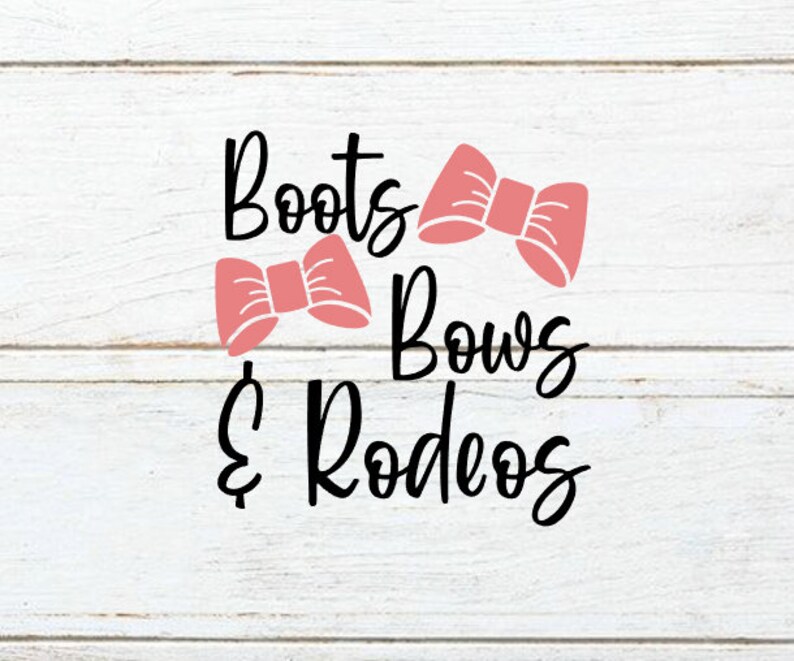 May include: A graphic design with the text "Boots, Bows & Rodeos" in black script font. Two pink bows are above the text.