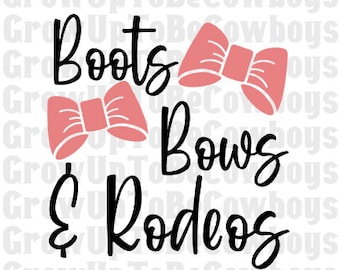 Boots Bows and Rodeos SVG | Rodeo Cowgirl SVG | Girls Shirt SVG | Little Cowgirl Boots Svg | Cricut or Silhouette Svg File