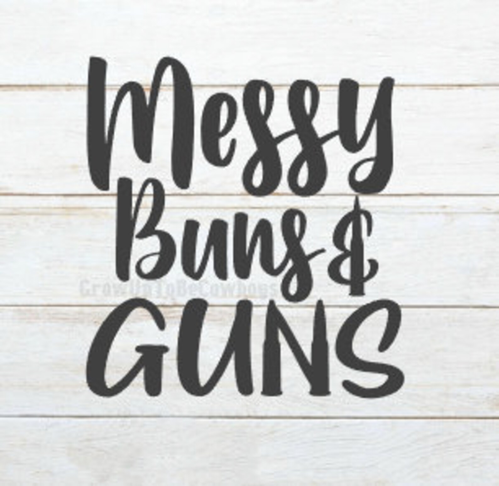 Messy Buns and Guns SVG Cut-File Women Gun Bullet SVG | Etsy