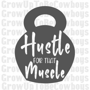 Fitness SVG | Hustle For That Muscle Kettlebell SVG | Workout SVG | Strength Training Svg | Workout Motivational Svg | Muscle Fitness Svg