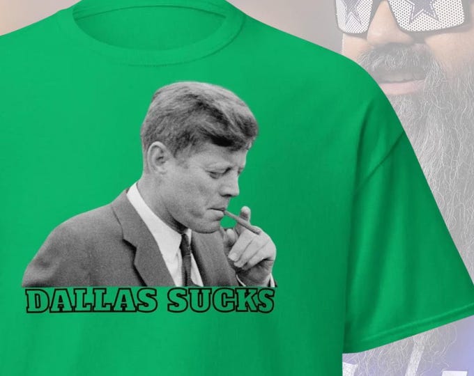 Dallas Sucks – JFK Smoking Cigar Tee | Funny Anti-Cowboys NFL Rivalry Shirt