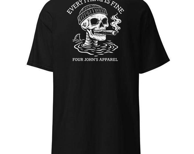 Everything Is Fine Skull Cigar Shirt | Four John’s Apparel Tattoo Style Tee