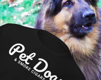Pet Dogs & Smoke Cigars T-Shirt | Cigar Lover Gift