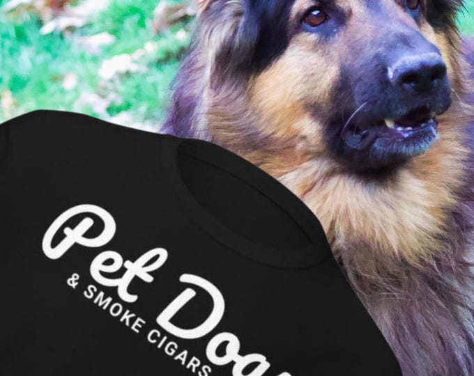 Pet Dogs & Smoke Cigars T-Shirt | Cigar Lover Gift