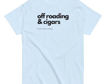 Off Roading & Cigars Shirt