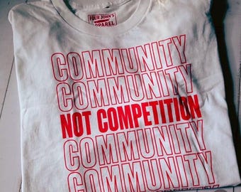 Community Not Competition Shirt