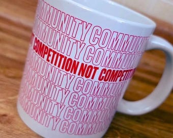 Community Not Competition Mug