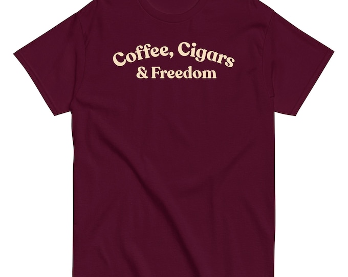 Coffee, Cigars & Freedom Shirt | Patriotic Cigar Tee | Veteran Lifestyle T-Shirt