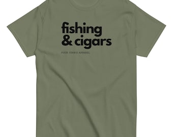 Fishing & Cigars Shirt