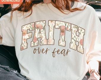 Faith Over Fear Floral PNG, Christian Shirt Design (Digital Download)