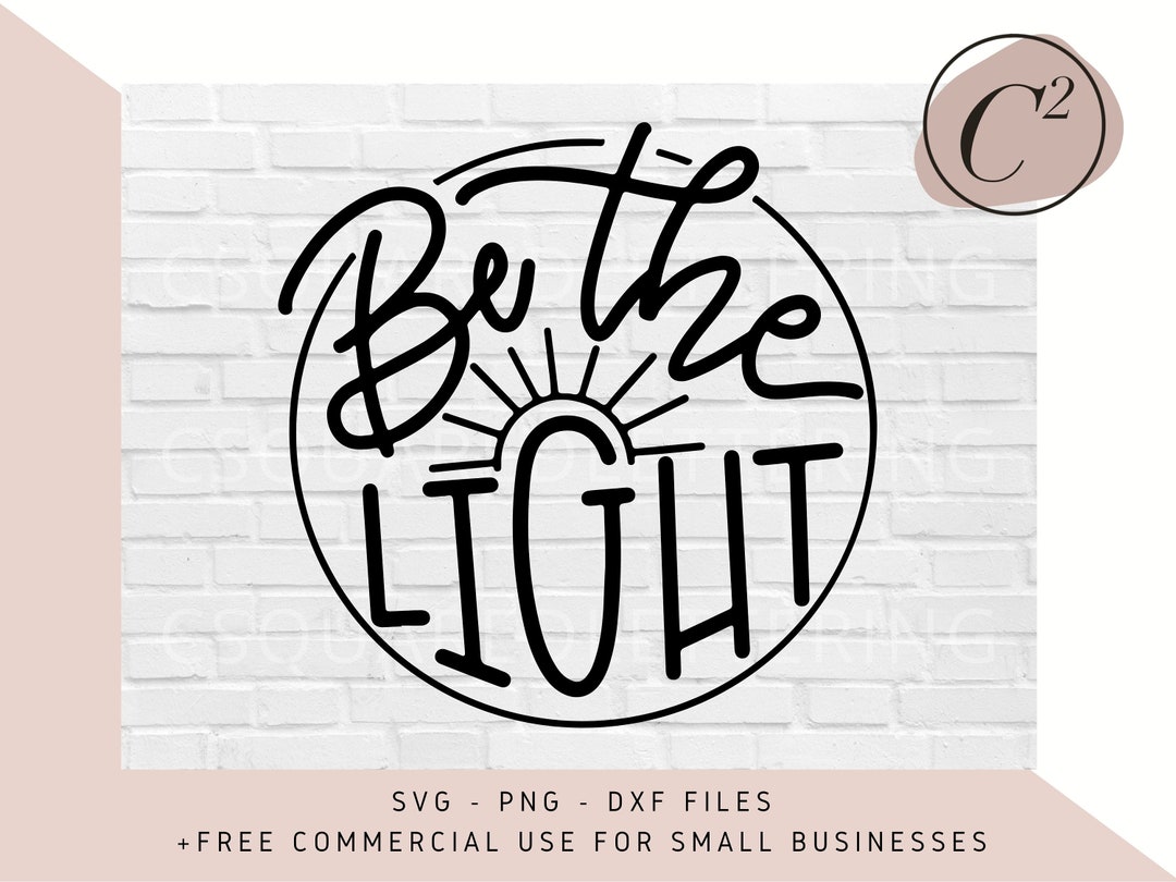Be the Light SVG, Motivational SVG, Be Kind Svg, Sun SVG, Faith Svg