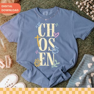 Chosen PNG, Christian Shirt PNG, Bible Verse Sublimation Design, Christian Graphic for T-Shirts, Digital Download