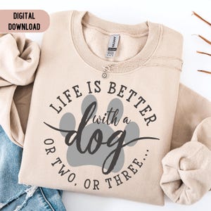 Lustiger Hundeliebhaber PNG, Das Leben ist besser mit einem Hund PNG, Hundemama Humor Shirt PNG, Hundezitat Digitaler Download, Haustierliebhaber Sublimationsdesign, svg