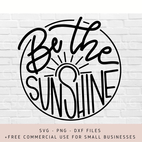 Be the Sunshine SVG, motivational SVG, be the light svg, summer SVG, sunshine svg, sun svg