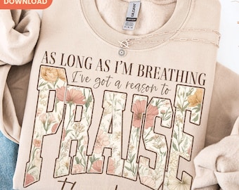 Praise the Lord Shirt Design, Christian Floral Graphic (Digital Download)