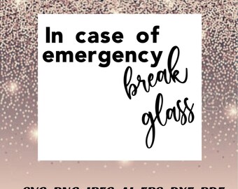 In Case Of Emergency Break Glass Svg Etsy