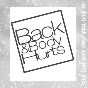 Back & Body Hurts SVG bath and body works Png Cricut Cameo Silhouette vinyl decal, sublimation, iron on, heat transfer vinyl, infusible ink