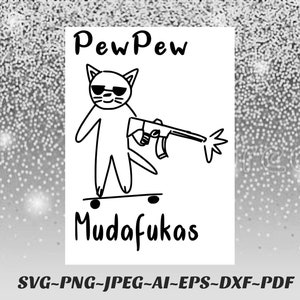 Pode incluir: Um desenho de linha preto e branco de um gato usando óculos de sol e segurando uma arma, em pé em um skate. O texto "PewPew" está acima do gato e o texto "Mudafukas" está abaixo do gato.