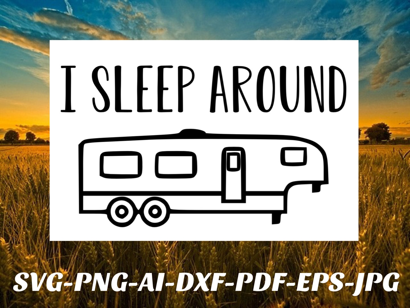 5th Wheel SVG File I Sleep Around Png Bundle Cricut Cameo Silhouette ...