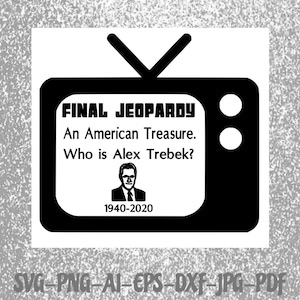 Könnte beinhalten: Eine Schwarzweißillustration eines Fernsehbildschirms mit dem Text "FINAL JEOPARDY" und der Frage "Ein amerikanischer Schatz. Wer ist Alex Trebek?" Das Bild zeigt auch ein Porträt von Alex Trebek und die Daten 1940-2020.