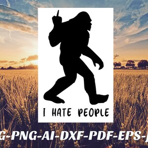 Arquivo SVG Bigfoot Dedo médio Eu odeio pessoas Arquivo PNG Cricut Silhouette decalque de vinil, sublimação, vinil de transferência de calor, ferro em tinta infusível