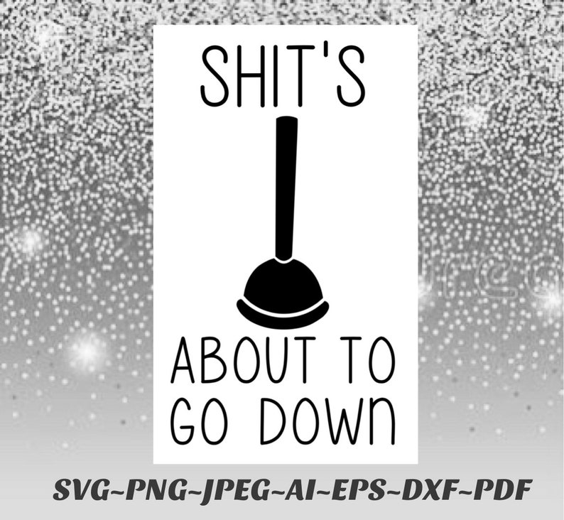 Bathroom Sign SVG Shits About to Go Down SVG Png Files Cricut - Etsy