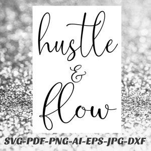 Hustle & Flow SVG file girl power Png file Cricut Cameo Silhouette decal vinyl, sublimation, iron on, heat transfer vinyl, infusible ink htv
