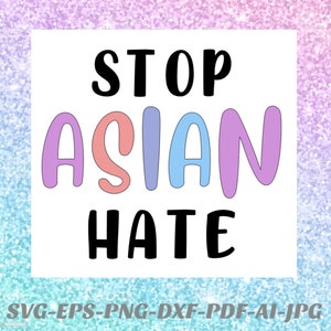 Stop Asian Hate svg Aapi png Cricut Cameo Silhouette vinyl car decal, iron on, heat transfer vinyl, infusible ink, sublimation, htv, sticker