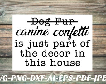 Dog svg file Fur Canine Confetti home Png file bundle Cricut Cameo Silhouette vinyl decal, iron on, sublimation, heat transfer vinyl, htv
