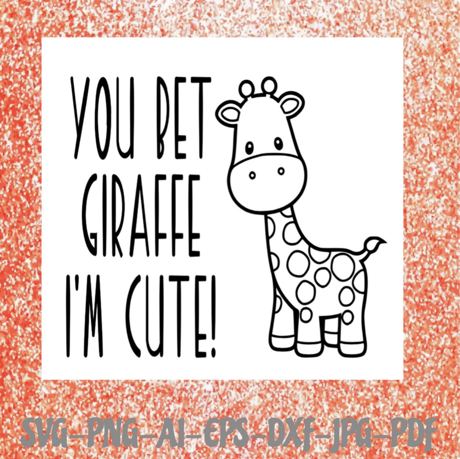 Baby svg file You bet giraffe Im cute SVG Bet your ass Png | Etsy
