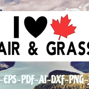 I love Canada SVG Air & grass PNG cut file bundle Cricut Cameo Silhouette vinyl decal, sublimation, heat transfer vinyl, htv, iron on,  jpg