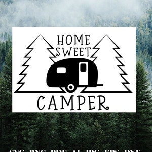 Home Sweet Camper SVG file Camp Png file Cricut Silhouette decal sticker vinyl decal, sublimation, iron on, infusible ink Pdf Jpeg eps dxf