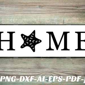 Home sign SVG starfish Png Cricut Cameo Silhouette vinyl decal, stencil, iron on, heat transfer vinyl, infusible ink, sublimation, sticker