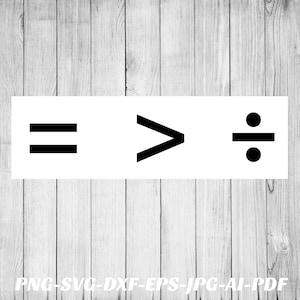 May include: Black and white graphic design with the symbols equals, greater than, and divided by.