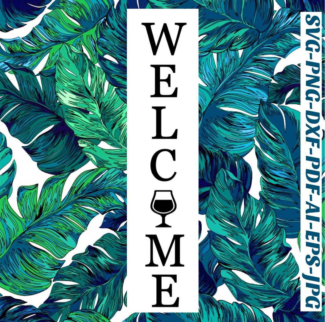 Welcome sign Svg wine Png Cricut Cameo Silhouette vinyl decal, sublimation, iron on, heat transfer vinyl, infusible ink, sticker, stencil,