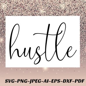 Gym SVG file hustle Png file workout Svg file for Cricut Cameo Silhouette decal vinyl, sublimation, iron on, heat transfer vinyl eps AI dxf