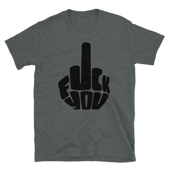 Fuck You Short-sleeve Unisex T-shirt Middle Finger Shirt Flip the