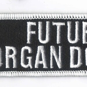 Future Organ Donor Logo  Iron On Sew On Embroidered Patch 4"x 1 1/2"