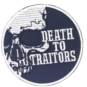Death To Traitors - Skull  Iron On Sew On Embroidered Patch 3"x 3"