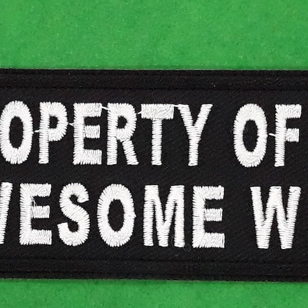 Property Of An Awesome Wife Iron On Sew On Embroidered Patch 4" x 1 1/2 "