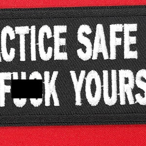 Practice Safe Sex Go F**k Yourself  Iron-On  Patch 4&quot; X 1 1/2&quot;