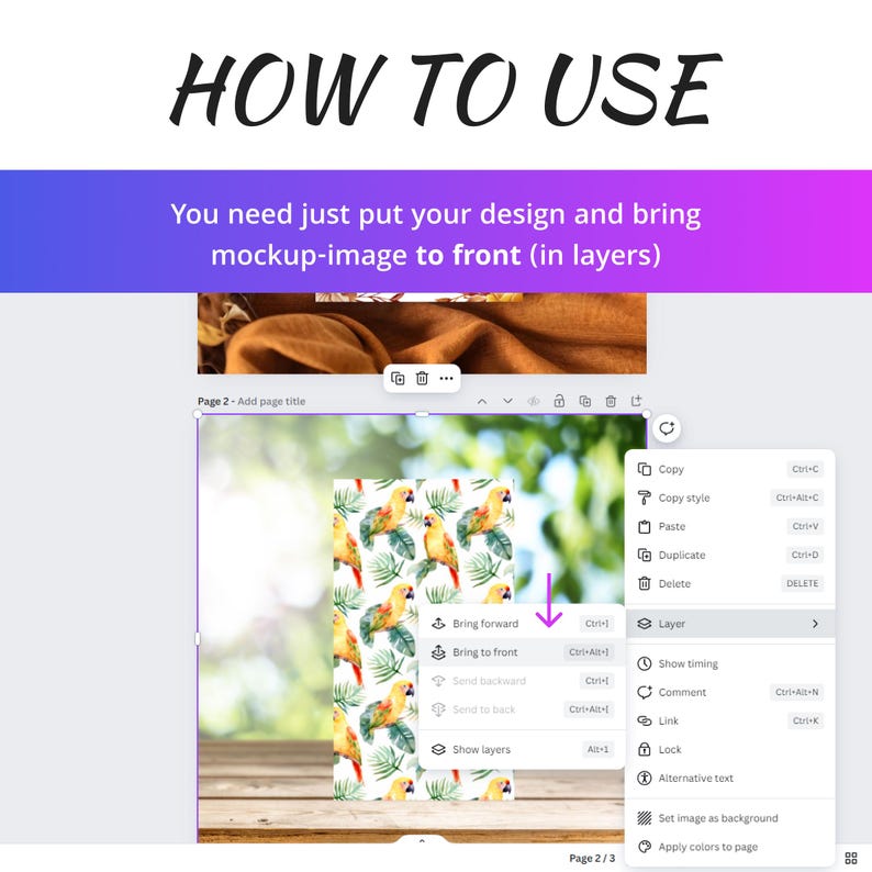 May include: A screenshot of a computer screen showing a design program with a tropical bird pattern on a wooden surface. The pattern is in a layer that can be brought to the front of the design.