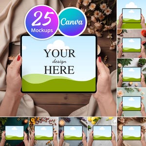 May include: A tablet mockup with the text "YOUR design HERE" on the screen, held by hands with red nail polish. The image includes two circular graphics that say "25 Mockups" and "Canva". Additional mockups are displayed in the background.