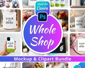 Whole Shop Mockup Bundle | Lifetime Access | Current Future mockups Clipart Whole Shop | Entire Shop Mockups | Canva Psd PNG Mockups