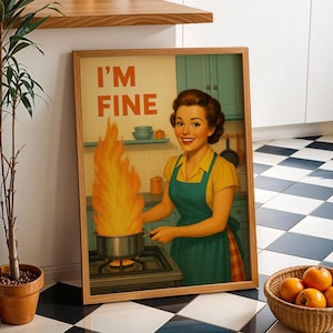 I&#39;m Fine Funny Kitchen Poster - Retro Housewife Wall Art, Vintage Humor Decor