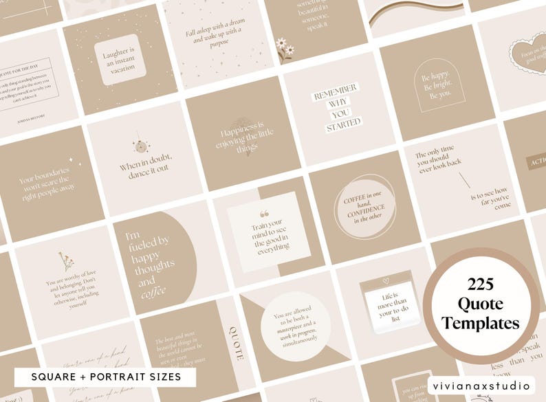 May include: A collection of 225 quote templates in square and portrait sizes, featuring inspirational phrases in a neutral color palette. The templates include text like "Laughter is an instant vacation" and "Remember why you started."