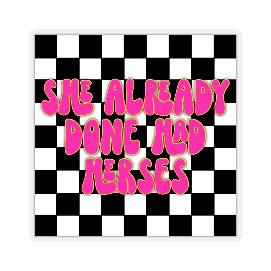 She Already Done Had Herses Drag Queen Sticker Etsy